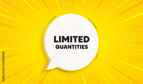 Limited quantities tag. Speech bubble sunburst banner. Special offer sign. Sale promotion symbol. Limited quantities chat speech message. Yellow sun burst background. Vector