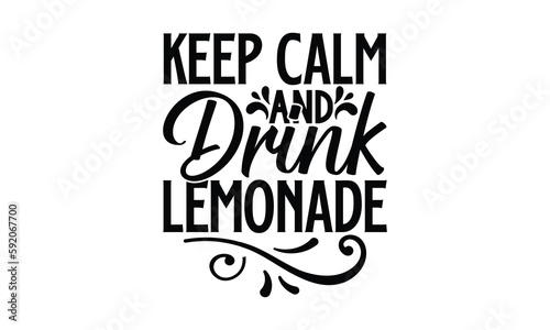 Keep Calm And Drink Lemonade- Lemonde SVG Design, Handmade Calligraphy Vector Illustration, For Cutting Machine, Silhouette Cameo, Circuit, Eps 10. photo