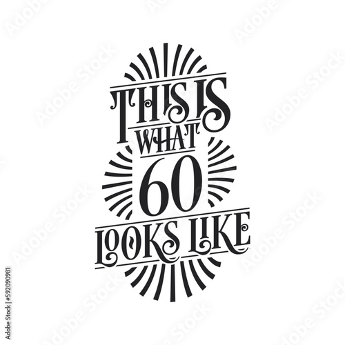 This is what 60 looks like, 60th birthday quote design
