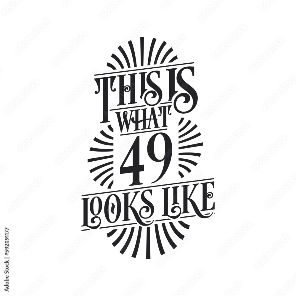 Fototapeta premium This is what 49 looks like, 49th birthday quote design