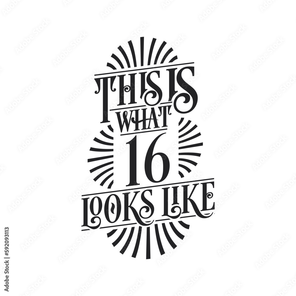 This is what 16 looks like, 16th birthday quote design This is what 16 looks like, 16th birthday quote design