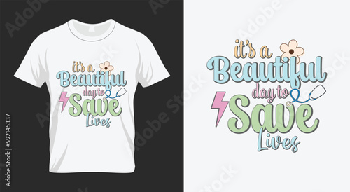 It's a beautiful day to save lives Retro Nurse Sublimation Design