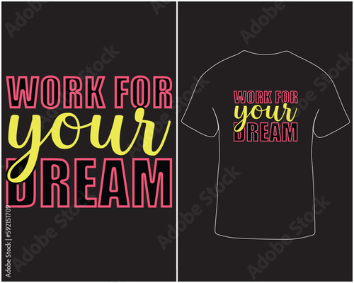 Work for your dream typography vector t-shirt design