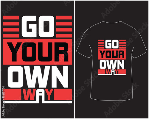 Go your own way typography lettering t-shirt design