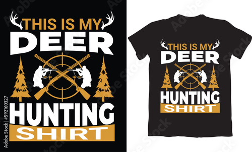 THIS IS MY DEER HUNTING SHIRT-HUNTING T-SHIRT DESIGN GRAPHIC