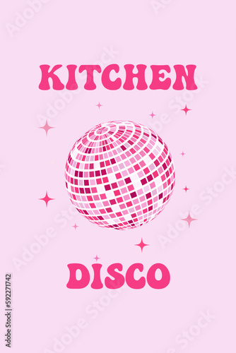 Disco ball poster. Kitchen disco, boogie, 70s good vibes. Music, parties, festivals. Retro and vintage print.