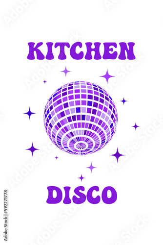 Disco ball poster. Kitchen disco, boogie, 70s good vibes. Music, parties, festivals. Retro and vintage print.