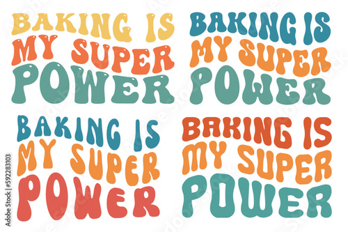 Baking is my superpower retro wavy SVG bundle T-shirt