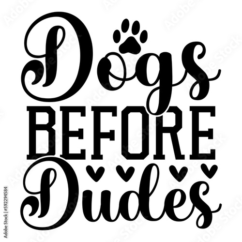 Dogs before dudes svg