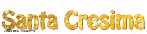Santa Cresima - Holy Confirmation written in Italian - gold color - ideal for posters, e-mails, presentations, placards, banners, postcards, tickets, logos, engravings, slides, tags, books, banners