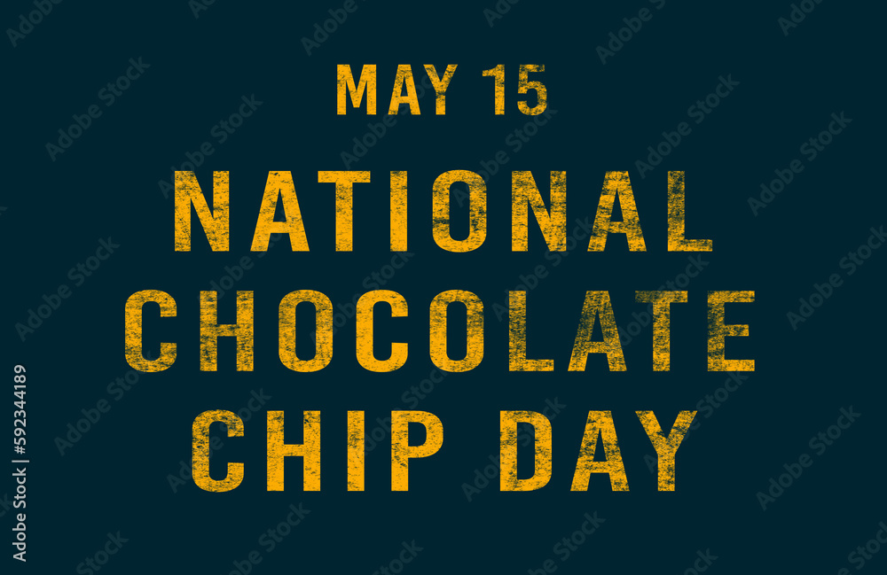 Happy National Chocolate Chip Day, May 15. Calendar of May Text Effect, design