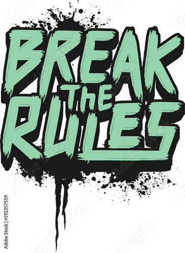 Break the Rules, Motivational Typography Quote Design for T-Shirt, Mug, Poster or Other Merchandise.
