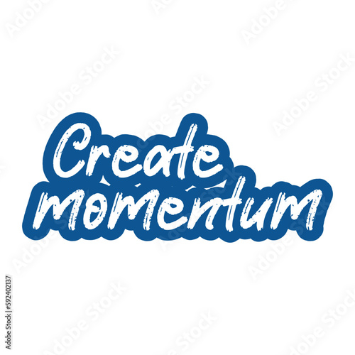 Create momentum motivational and inspirational lettering colorful style text typography t shirt design on white background