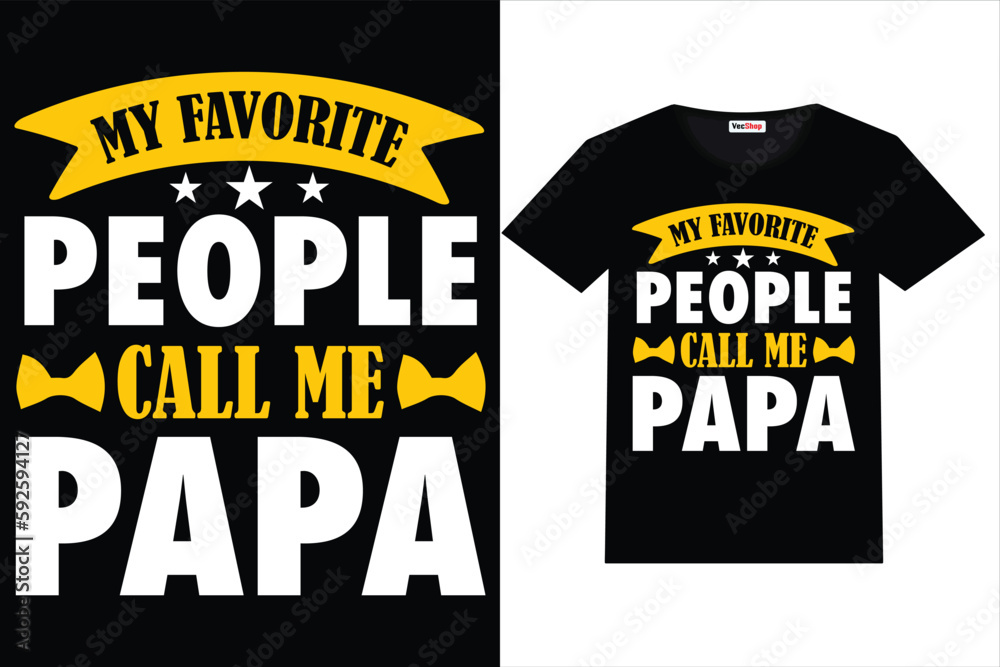Father's Day T-Shirt Design My favorite People Call me Papa father's day message; fathers day 2022; fathers day america; fathers day card; fathers day lines; fathers t shirt; Father's Day T-Shirt Design My favorite People Call me Papa father's day message; fathers day 2022; fathers day america; fathers day card; fathers day lines; fathers t shirt;