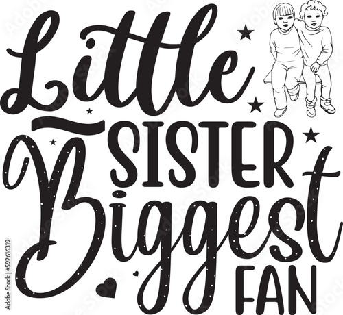 Little Sister Biggest Fan typography tshirt and SVG Designs for Clothing and Accessories