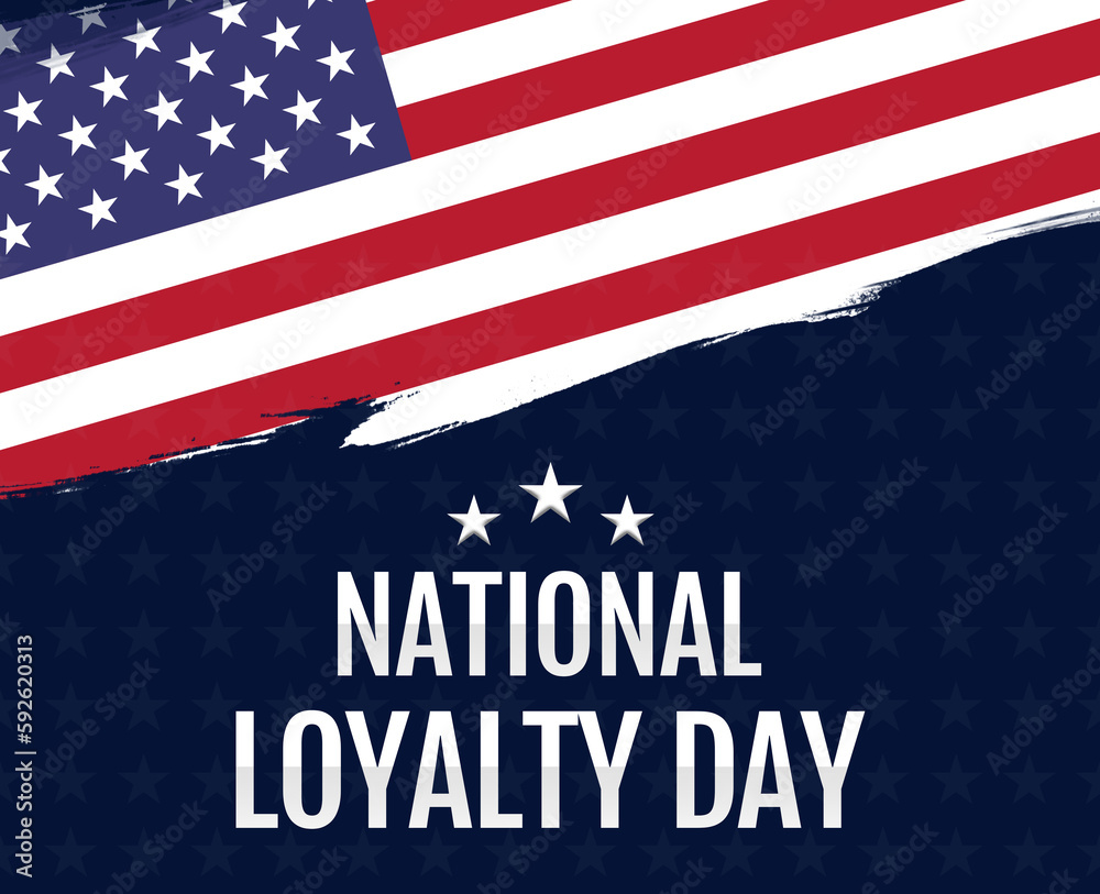 Celebrating the National Day of Loyalty. National Loyalty Day background with United States flag and typography Celebrating the National Day of Loyalty. National Loyalty Day background with United States flag and typography