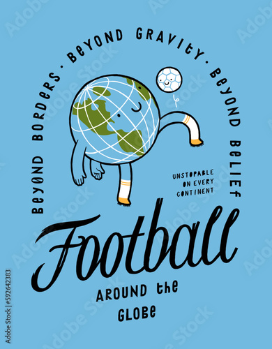 Planet Earth character playing soccer. Football around the globe. Football character vintage typography silkscreen t-shirt print vector illustration.
