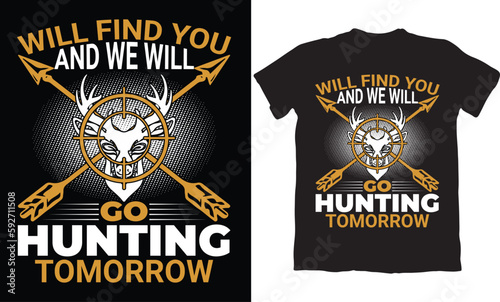 WILL FIND YOU AND WE WILL GO HUNTING TOMORROW-HUNTING T-SHIRT DESIGN GRAPHIC