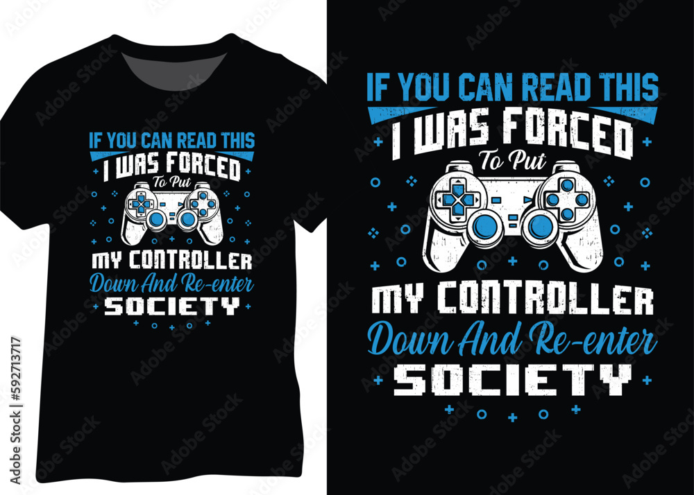 If You Can Read This I Was Forced To Put My Controller Down And Re-enter Society, Video game design vector