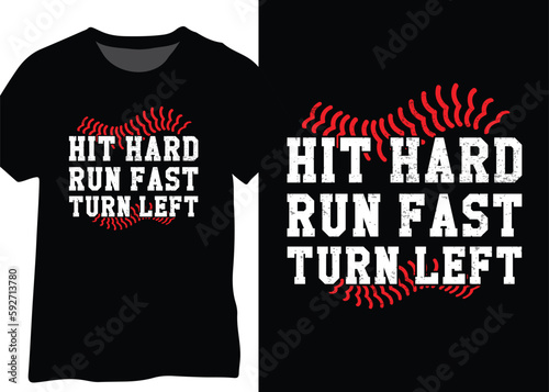 Hit Hard Run Fast Turn Left, Left Baseball Vector design
