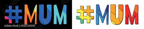Hashtag # MUM. Set 2 in 1. Bright funny cartoon color doodle isolated text. Trendy popular Hashtag #MUM for Mother, mummy print typography, social network, adv banner, t-shirt design