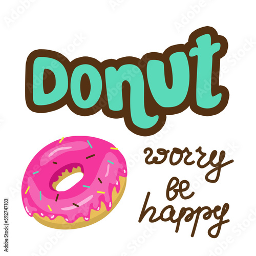 don't worry be happy. Cute print with donut