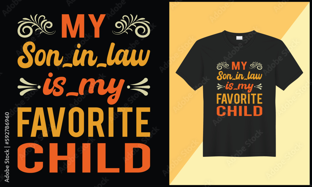 my son in law is my favorite child typography tshirt design illustration vector my son in law is my favorite child typography tshirt design illustration vector