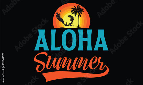 Aloha summer - Summer SVG Design  Hand lettering inspirational quotes isolated on white background  used for prints on bags  poster  banner  flyer and mug  pillows.