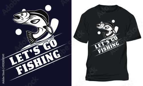  LET S GO FISHING fishing t-shirt design