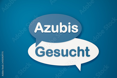 Azubis gesucht (apprentices wanted) - speech bubble. Text in white and blue against a blue background. Motivation, trainee, apprentice, occupation, hiring, opportunity and recruitment. 3D illustration