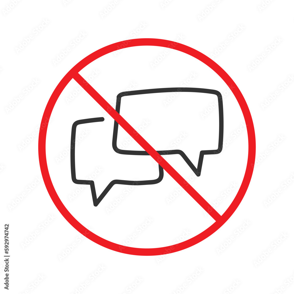 Forbidden Prohibited Warning, caution, attention, restriction label danger. No Bubble chat vector icon. Do not use Chat flat sign design. SMS chat symbol pictogram. Stop chatting Forbidden Prohibited Warning, caution, attention, restriction label danger. No Bubble chat vector icon. Do not use Chat flat sign design. SMS chat symbol pictogram. Stop chatting