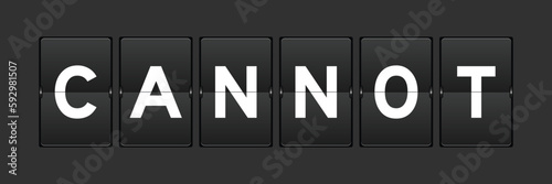 Black color analog flip board with word cannot on gray background