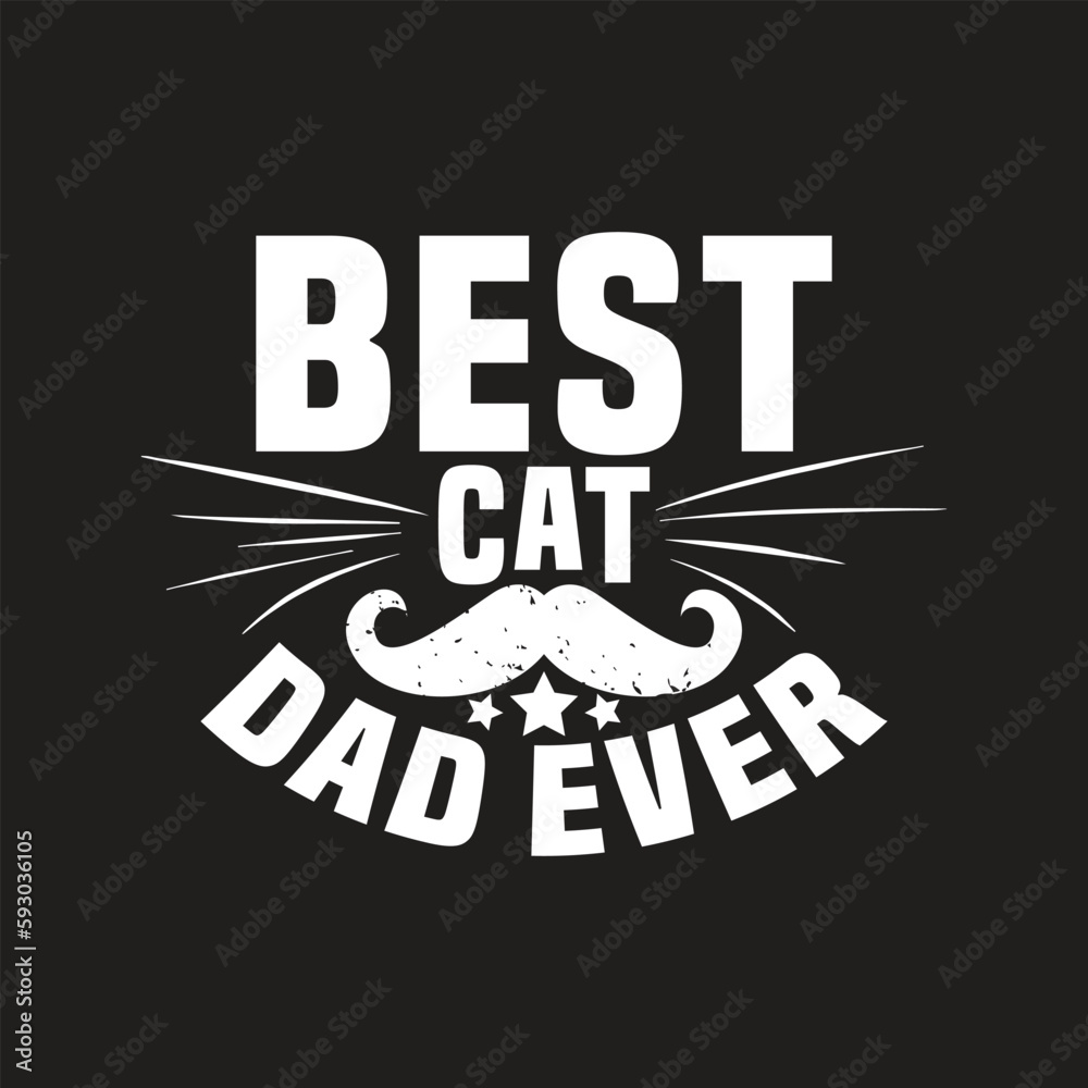 Obraz premium Best Cat Dad Ever - Dad t shirt design vector.