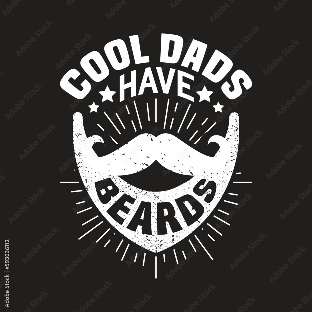 Obraz premium Cool Dads have beards - Fathers day dad t shirt design vector.