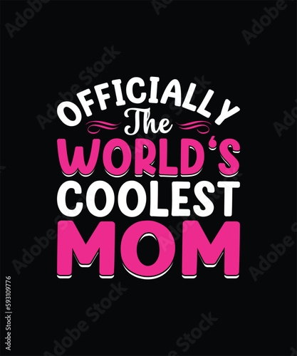 Officially the world   s coolest mom mom t shirt design