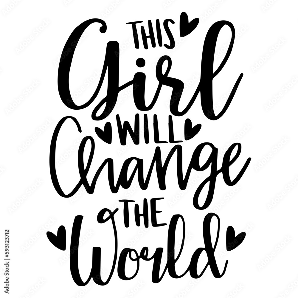 This Girl Will Change the World svg, Boss Babe svg, Girl Boss svg, Girl Leader svg, Strong Woman, Women Empowerment svg, cricut, silhouette, Svg files for Cricut