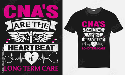 CNA'S Are The Heartbeat of Long Term Care  - Nurse Vector Tshirt - Nurse T-shirt Design Template - Print photo