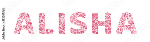 Alisha. Female name. Girl name is written by floral letters. Flower pink alphabet. Doodle. Vector
