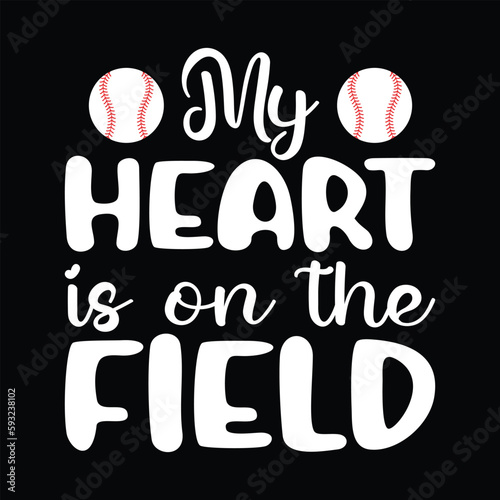 My Heart is on the Field T-shirt, love SVG, Baseball Player T-shirt Design