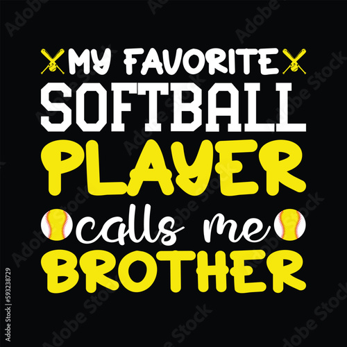 My Favorite Softball Player calls Me Brother T-shirt Design, Softball SVG Design, Brother SVG, Boys T-shirt , Baseball Vector