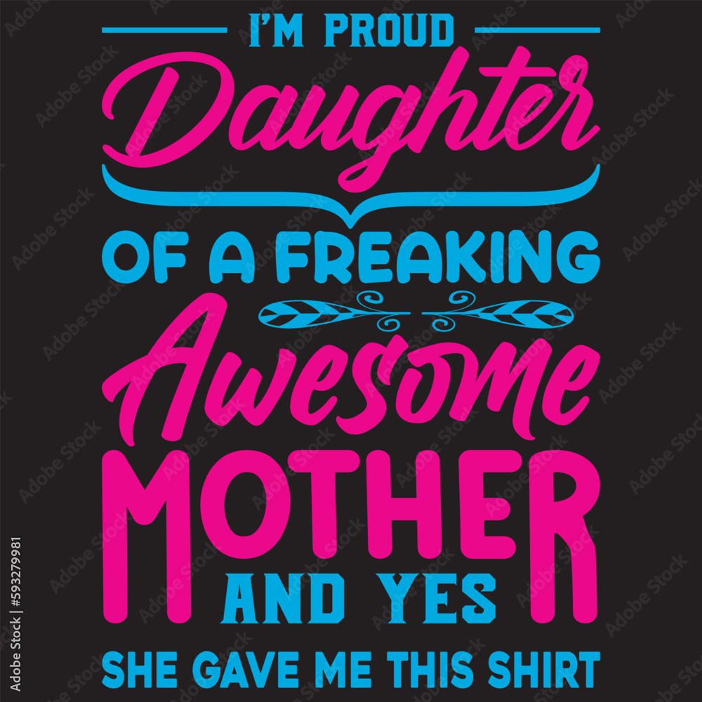 I'm proud daughter of a freaking awesome mother