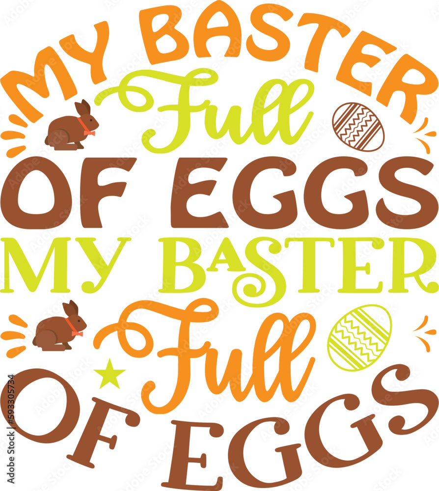 My Baster Full Of Eggs  My Baster Full Of Eggs typography tshirt and SVG Designs for Clothing and Ac