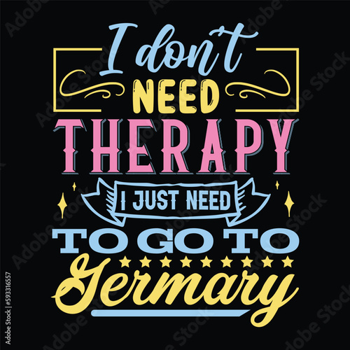 I don t need therapy t shirt design