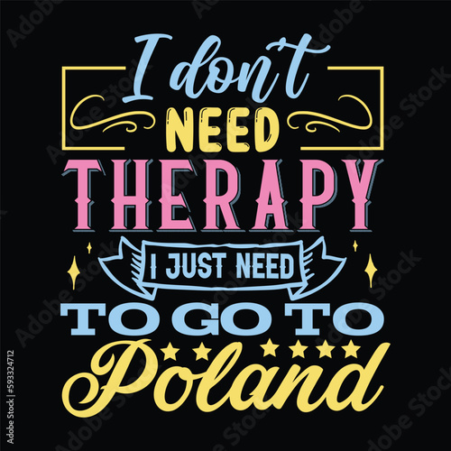 I don't need therapy t shirt design