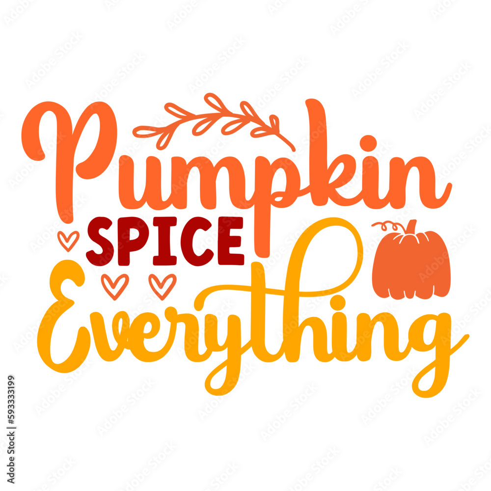 Pumpkin Spice Everything Svg Pumpkin Spice Everything Svg