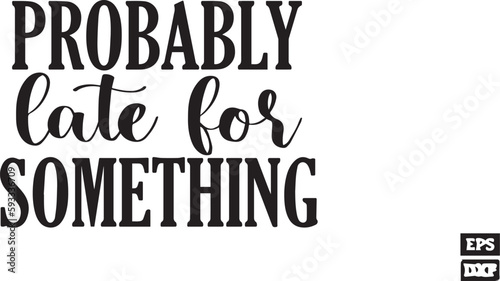 probably late for something SVG