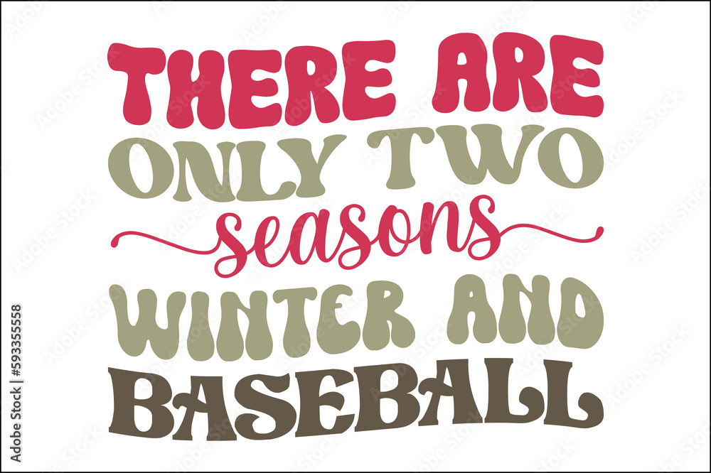 there are only two seasons winter and baseball