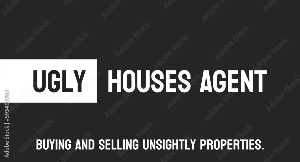Ugly Houses Agent - Real estate agent specializing in selling distressed properties. Ugly Houses Agent - Real estate agent specializing in selling distressed properties.
