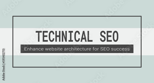 Technical SEO - Optimization of a website's technical elements to improve search engine ranking.