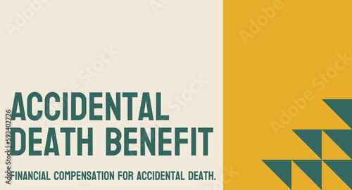 Accidental Death Benefit - Benefit that pays out in case of accidental death. photo